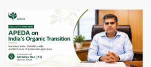 India’s Organic Future: A Conversation with APEDA